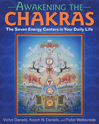 Awakening the chakras : the seven energy centers in your daily life cover image
