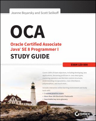 OCA: Oracle Certified Associate Java SE 8 Programmer I study guide : exam 1Z0-808 cover image