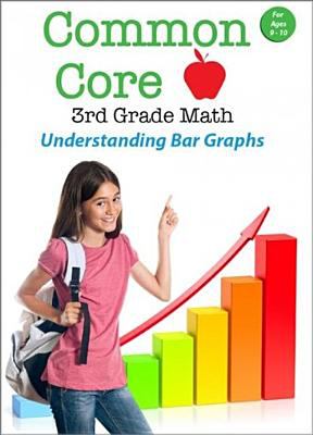 Common core 3rd grade math. Understanding bar graphs cover image