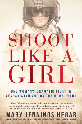 Shoot like a girl one woman's dramatic fight in Afghanistan and on the home front cover image cdn