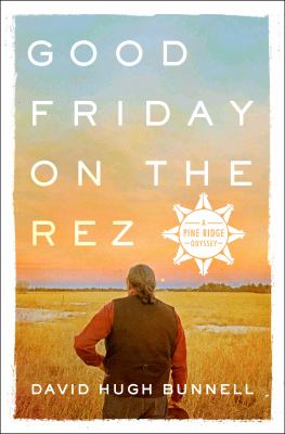 Good Friday on the rez : a Pine Ridge odyssey cover image