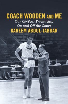 Coach Wooden and me : our 50-year friendship on and off the court  cover image cdn