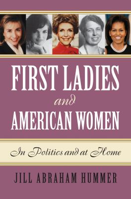 First ladies and American women : in politics and at home cover image