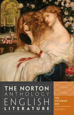 The Norton anthology of English literature. Volume E, The Victorian age cover image