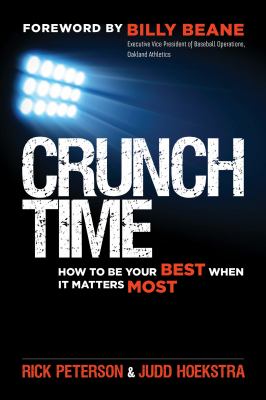 Crunch time : how to be your best when it matters most cover image
