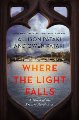 Where the light falls : a novel of the French Revolution  cover image cdn