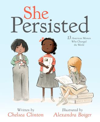She persisted : 13 American women who changed the world cover image