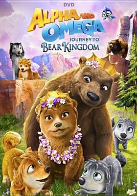 Alpha and Omega. Journey to Bear Kingdom cover image