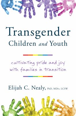 Transgender children and youth : cultivating pride and joy with families in transition cover image