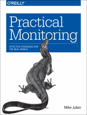 Practical monitoring : effective strategies for the real world cover image