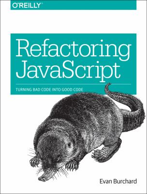 Refactoring JavaScript : turning bad code into good code cover image