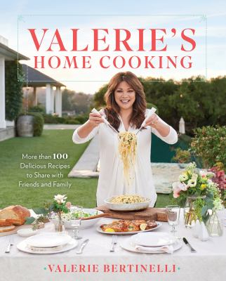 Valerie's home cooking : more than 100 delicious recipes to share with friends and family cover image