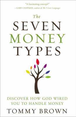 The seven money types : discover how God wired you to handle money  cover image cdn