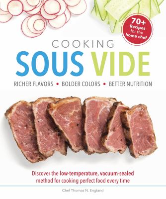 Cooking sous vide : richer flavors, bolder colors, better nutrition cover image