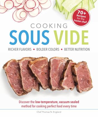 Cooking sous vide : richer flavors, bolder colors, better nutrition cover image