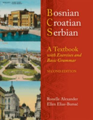 Bosnian, Croatian, Serbian, a textbook : with exercises and basic grammar cover image