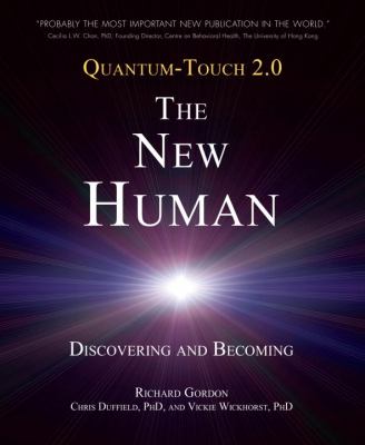 Quantum-touch 2.0 : the new human : discovering and becoming cover image