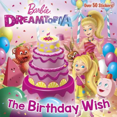 Barbie Dreamtopia : the birthday wish  cover image cdn