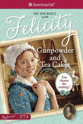 Gunpowder and tea cakes : my journey with Felicity cover image
