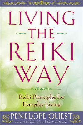 Living the reiki way : reiki principles for everyday living cover image