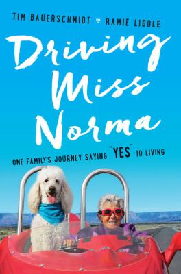 Driving Miss Norma one family's journey saying "yes" to living  cover image cdn