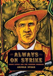 Always on strike: Frank Little and the western Wobblies cover image cdn