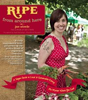 Ripe from Around Here: a Vegan Guide to Local and Sustainable Eating (No Matter Where You Live) cover image cdn