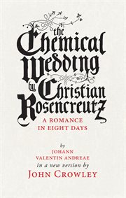 The chemical wedding by Christian Rosencreutz: a romance in eight days cover image cdn