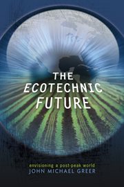 The Ecotechnic Future: Envisioning a Post-Peak World cover image cdn