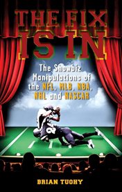 The fix is in: the showbiz manipulations of the NFL, MLB, NBA, NHL and NASCAR cover image cdn