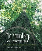 The natural step for communities: how cities and towns can change to sustainable practices cover image cdn