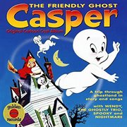 Casper the friendly ghost: [original cartoon cast album] cover image cdn