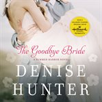 The goodbye bride: a Summer Harbor novel cover image cdn
