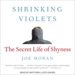 Shrinking Violets: The Secret Life of Shyness cover image cdn