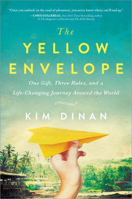 The yellow envelope : one gift, three rules, and a life-changing journey around the world cover image