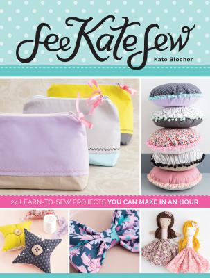 See Kate sew : 24 learn-to-sew projects you can make in an hour cover image