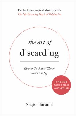 The art of discarding : how to get rid of clutter and find joy cover image