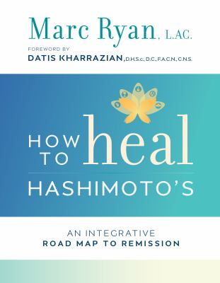 How to heal Hashimoto's : an integrative road map to remission  cover image cdn