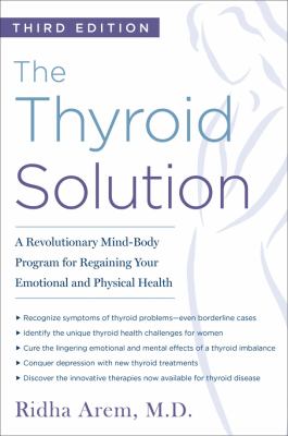 The thyroid solution : a revolutionary mind-body program for regaining your emotional and physical health cover image