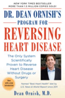 Dr. Dean Ornish's program for reversing heart disease : the only system scientifically proven to reverse heart disease without drugs or surgery cover image