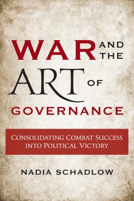 War and the art of governance : consolidating combat success into political victory cover image