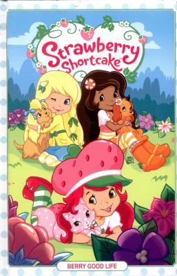 Strawberry Shortcake. 3, Berry good life  cover image cdn