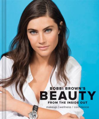 Beauty from the inside out : makeup, wellness, confidence cover image