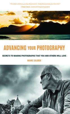 Advancing your photography : a handbook for creating photos you'll love cover image