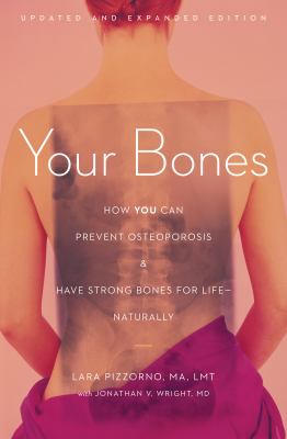 Your bones : how you can prevent osteoporosis & have strong bones for life-naturally cover image