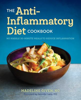 The Anti Inflammatory Diet Cookbook : No Hassle 30-minute meals to Reduce Inflammation cover image