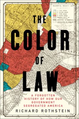 The color of law : a forgotten history of how our government segregated America cover image