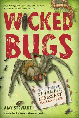 Wicked bugs : the meanest, deadliest, grossest bugs on earth cover image