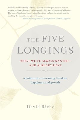 The five longings : what we've always wanted-and already have cover image