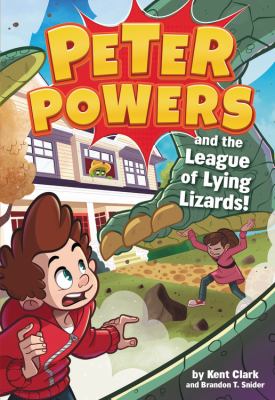 Peter Powers and the league of lying lizards! cover image